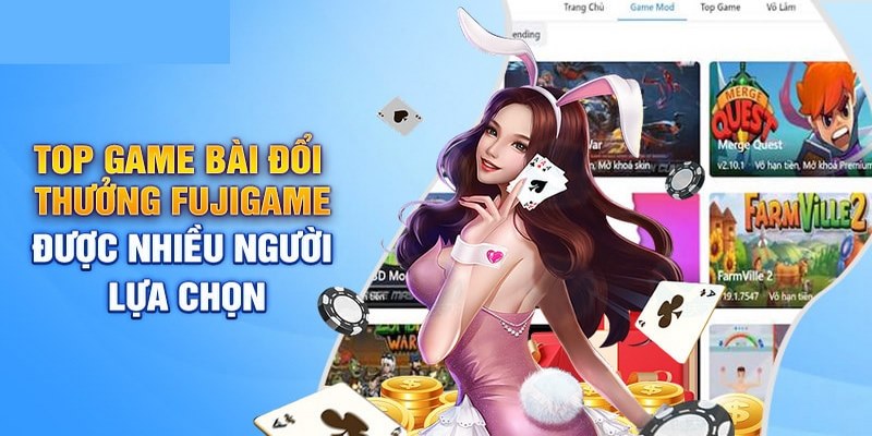 Vài nét khái quát về game bài đổi thưởng Fujigame